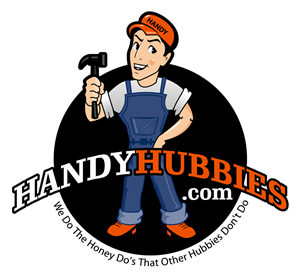 HandyHubbies.com We Do The Honey Do's That Other Hubbies Don't Do!